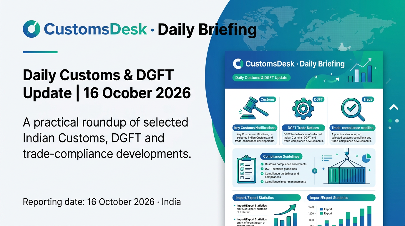 Daily Customs & DGFT Update | 16 October 2026