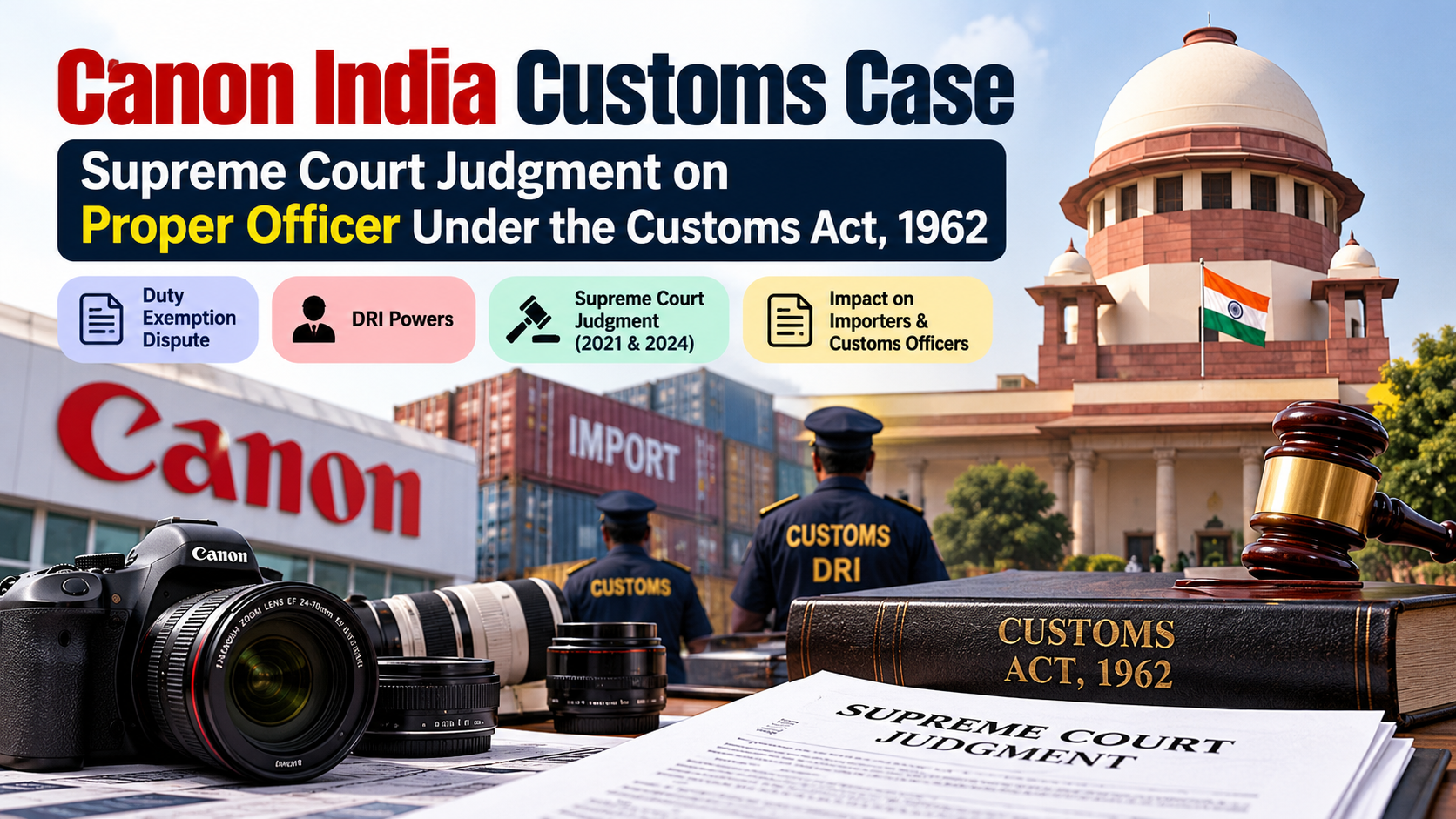 Canon India Customs Case: Supreme Court Judgment on Proper Officer Under the Customs Act, 1962